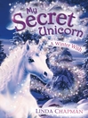 A Winter Wish (eBook): My Secret Unicorn Series, Book 7